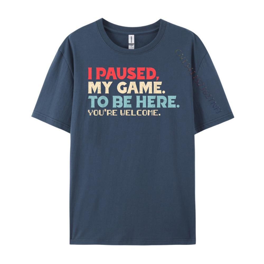 I Paused My Game To Be Here Youre Welcome Retro Gamer Gifts Luxury Designer Tee Shirt Men Vintage Style 4XL
I Paused My Game To Be Here Youre Welcome Retro Gamer Gifts Luxury Designer Tee Shirt Men Vintage Style 4XL