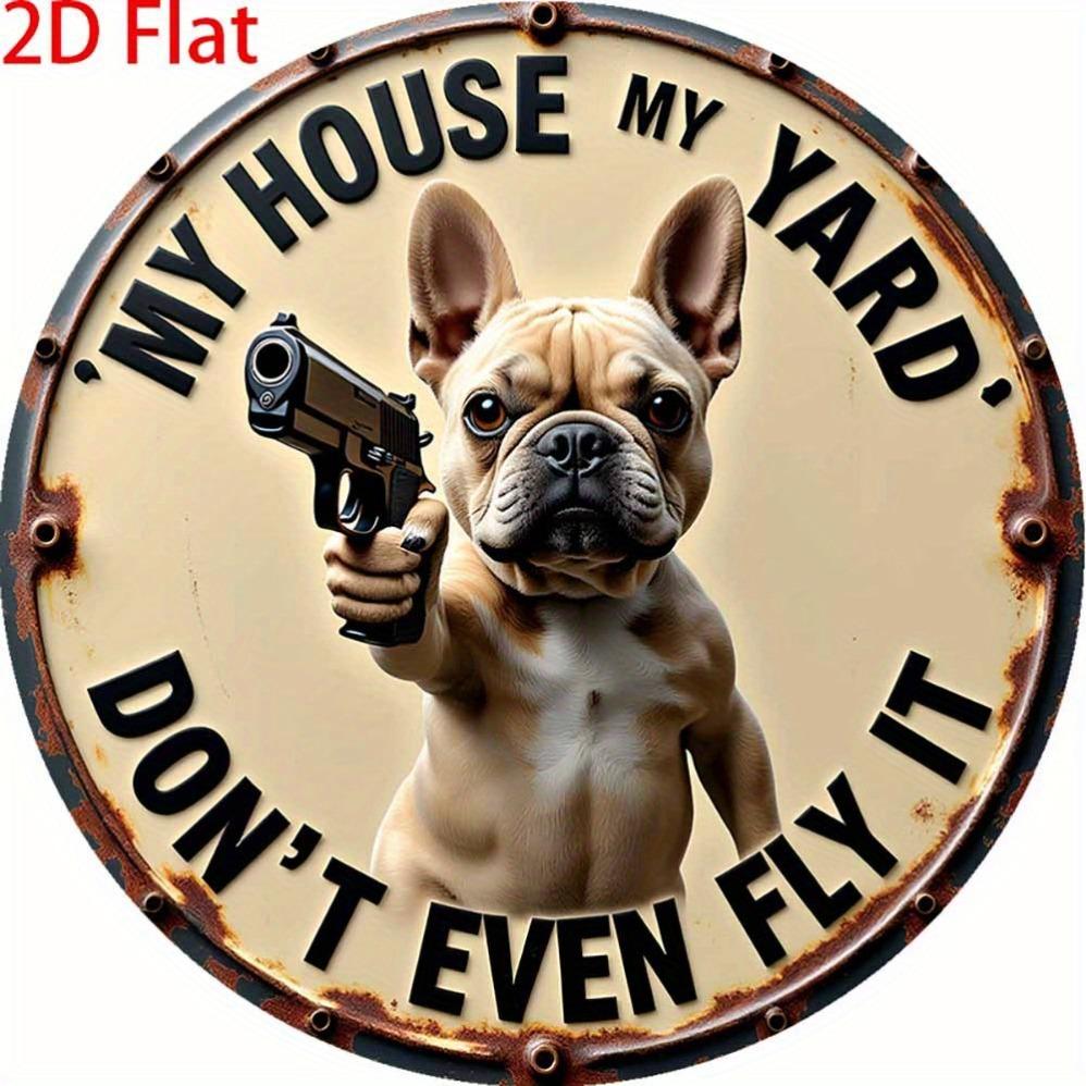 My House My Yard Funny French Bulldog D Flat Round Aluminum Tin Sign Rustic Metal Plaque with Distressed Finish 20x20cm(8x8inch)
My House My Yard Funny French Bulldog D Flat Round Aluminum Tin Sign Rustic Metal Plaque with Distressed Finish 20x20cm(8x8inch)