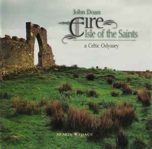 CD JOHN DOAN - Eire: Isle of the Saints (A Celtic 110802 Hearts O Space 1997 Japan Dance & Electronica Used
CD JOHN DOAN - Eire: Isle of the Saints (A Celtic 110802 Hearts O Space 1997 Japan Dance & Electronica Used