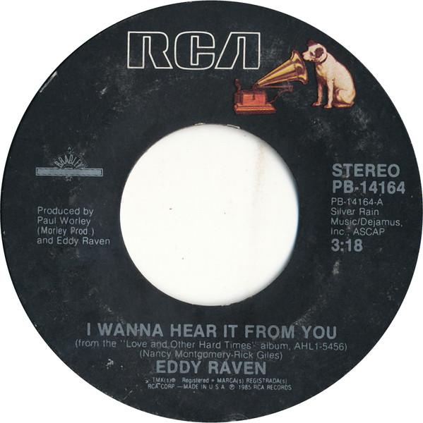 7inch Record EDDY RAVEN - I Wanna Hear It From You PB14164 RCA 1985 US Folk Used
7inch Record EDDY RAVEN - I Wanna Hear It From You PB14164 RCA 1985 US Folk Used