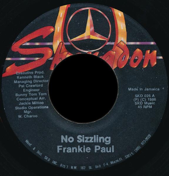 7inch Record FRANKIE PAUL - No Sizzling SKD026 Skengdon 1986 Jamaica Reggae, Ska & Dub Used
7inch Record FRANKIE PAUL - No Sizzling SKD026 Skengdon 1986 Jamaica Reggae, Ska & Dub Used