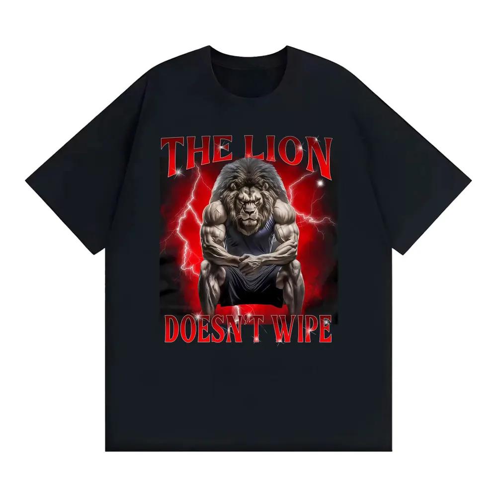 The Lion Doesn t Wipe Funny Meme Print T Shirts Men Women Classic Vintage Oversized T Shirt Cotton Loose T-Shirt S
The Lion Doesn t Wipe Funny Meme Print T Shirts Men Women Classic Vintage Oversized T Shirt Cotton Loose T-Shirt S