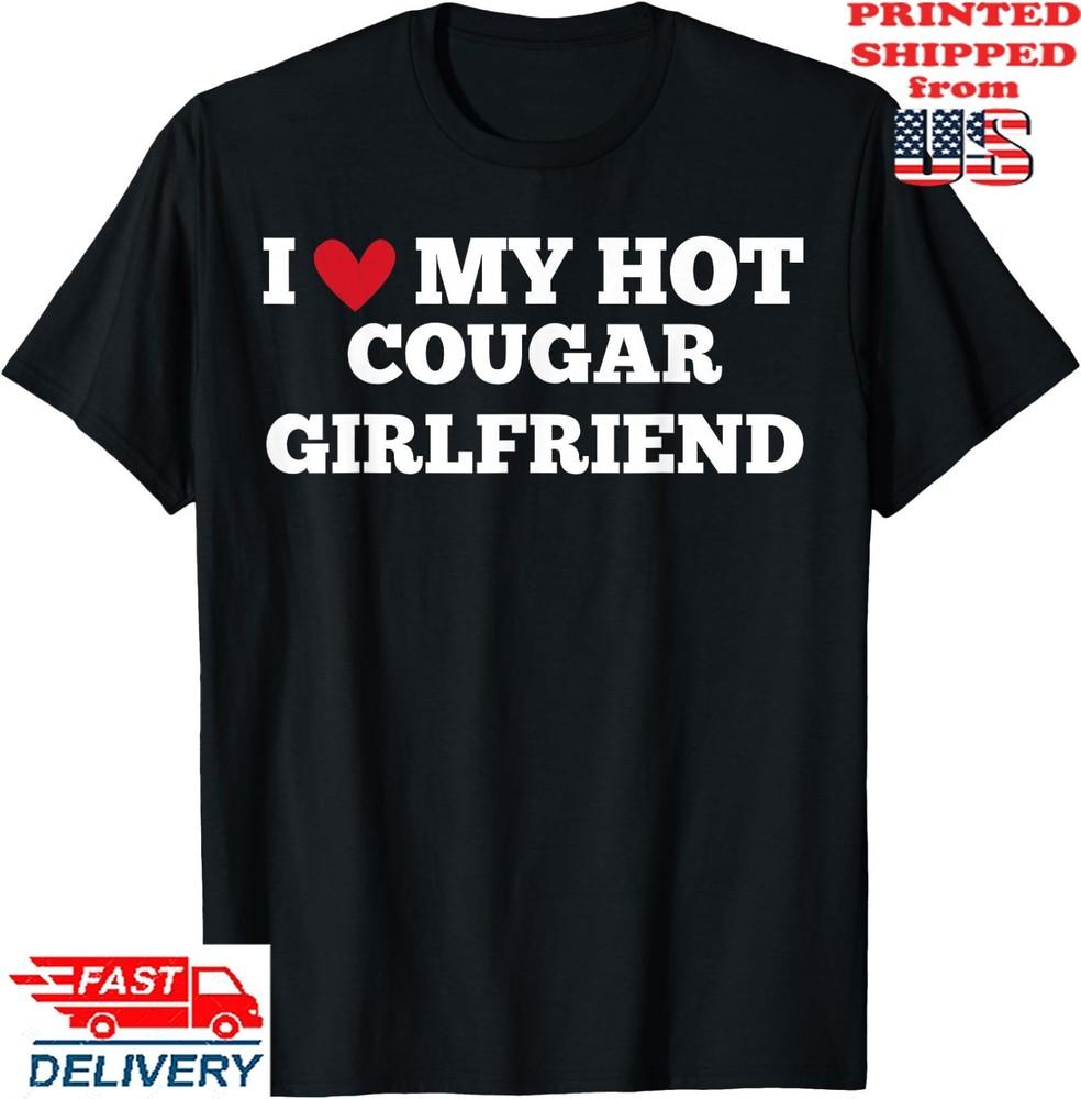 I Love My Hot Cougar Girlfriend Funny Birthday Anniver T-Shirt, Unisex Tee Unisex T-Shirt M
I Love My Hot Cougar Girlfriend Funny Birthday Anniver T-Shirt, Unisex Tee Unisex T-Shirt M