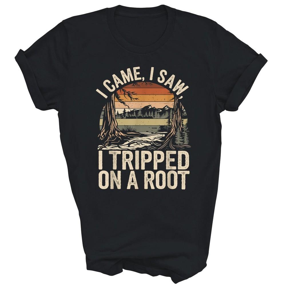 I Came I Saw I Tripped On A Root Camping Hike Unisex Shirt Gift S
I Came I Saw I Tripped On A Root Camping Hike Unisex Shirt Gift S