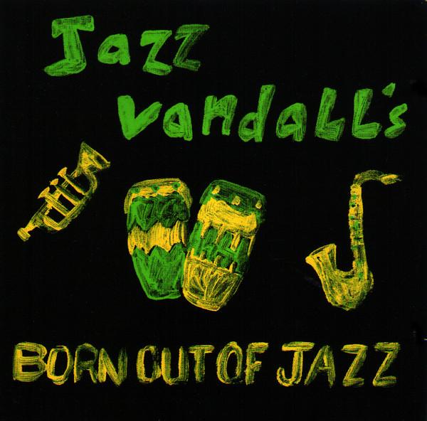 CD JAZZ VANDALL S - Born Out Of Jazz JVCD001 Burning Records UK Dance & Electronica Used
CD JAZZ VANDALL S - Born Out Of Jazz JVCD001 Burning Records UK Dance & Electronica Used
