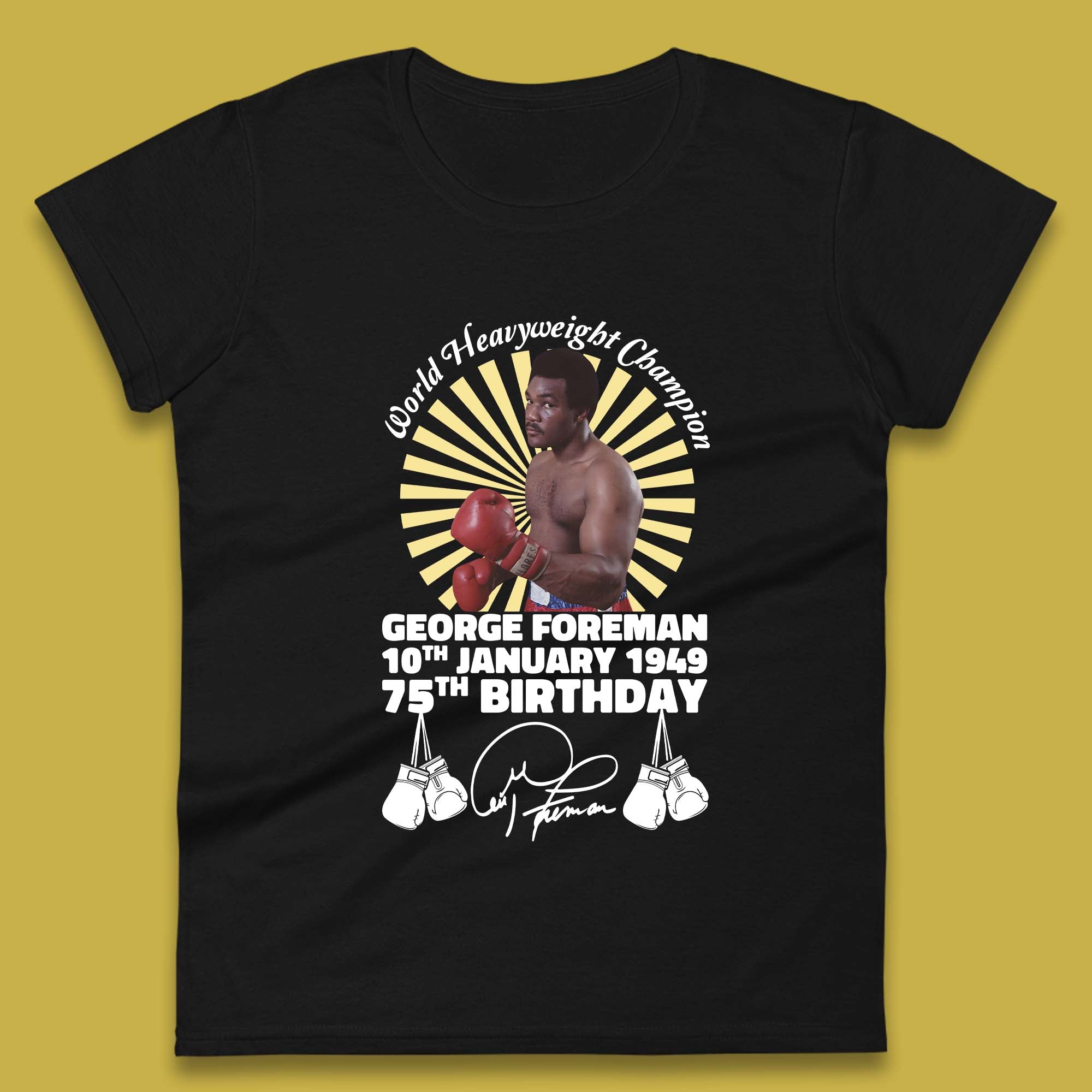 George Foreman 75th Birthday Womens T-Shirt Mens Tops Tees Unisex S
George Foreman 75th Birthday Womens T-Shirt Mens Tops Tees Unisex S