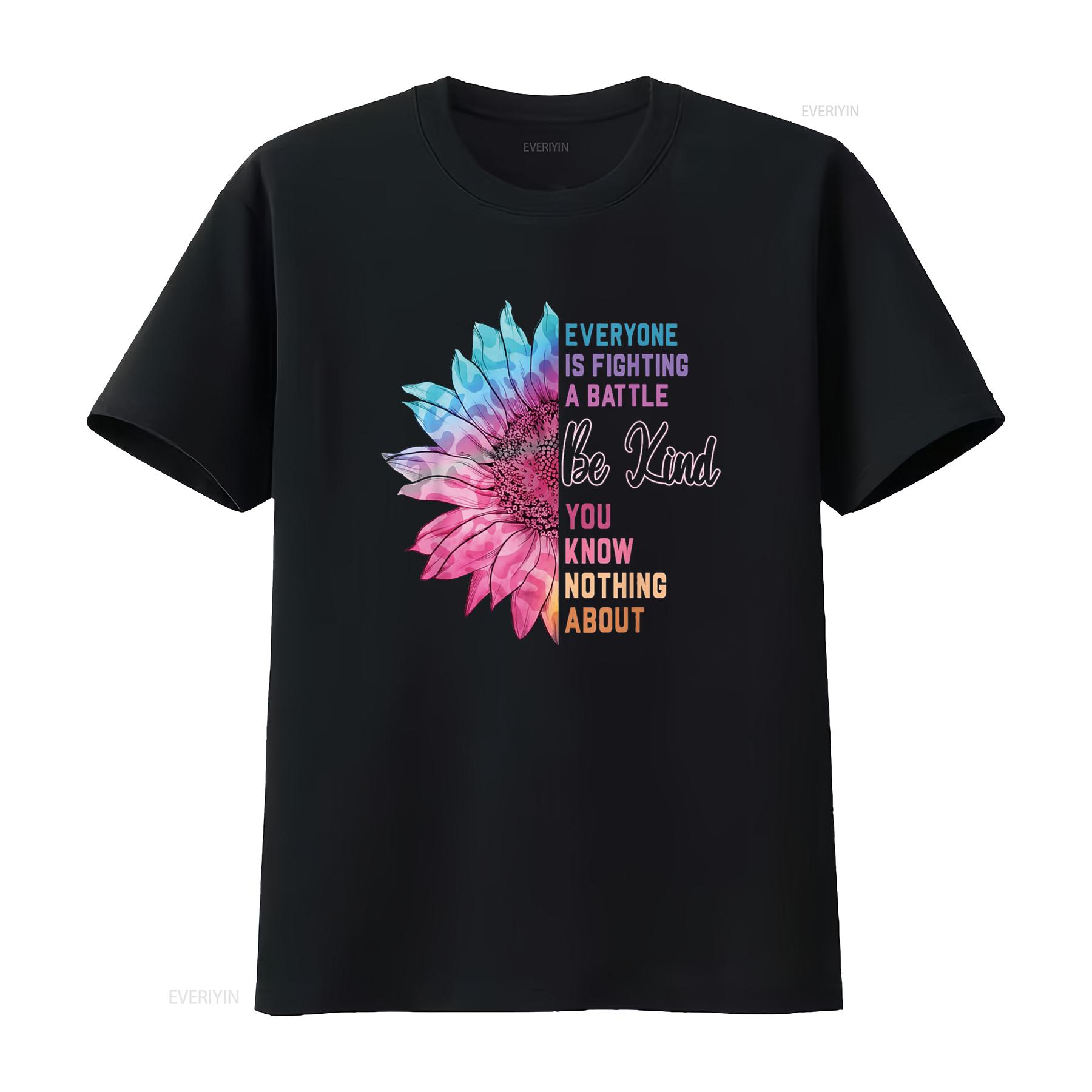 Be Kind Everyone Is Fighting A Battle You Know Nothing About T Shirt vintage Washed Stretched Top For Everyday Wear graphic 4XL
Be Kind Everyone Is Fighting A Battle You Know Nothing About T Shirt vintage Washed Stretched Top For Everyday Wear graphic 4XL