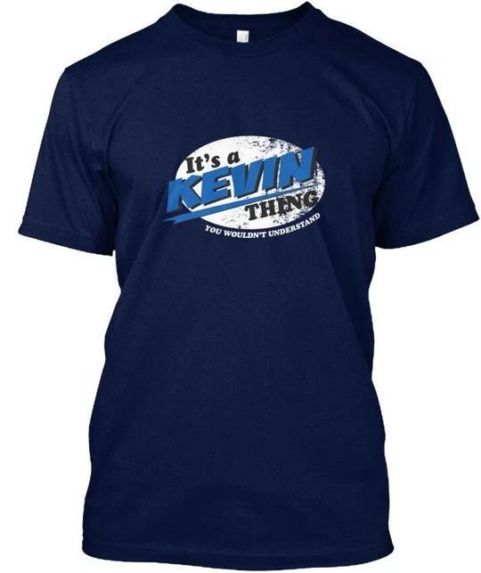 Kevin Thing You Wouldnt Understand - Its A T shirt Made in the USA Size S to 5XL M
Kevin Thing You Wouldnt Understand - Its A T shirt Made in the USA Size S to 5XL M