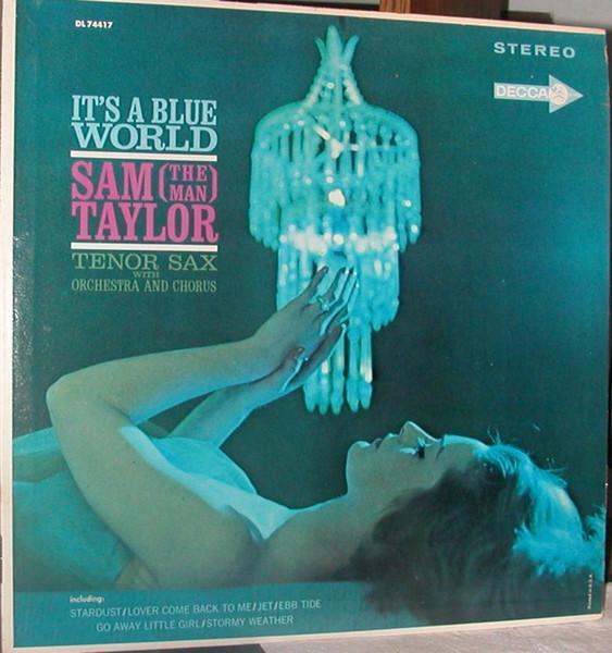 Виниловая пластинка SAM TAYLOR Its A Blue World DL74417 Decca 1963 США Джаз Б/У
Виниловая пластинка SAM TAYLOR Its A Blue World DL74417 Decca 1963 США Джаз Б/У