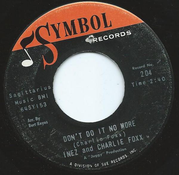 7inch Record INEZ & CHARLIE FOXX - Don t Do It No More / I Fancy You 204 Symbol Records 1964 US Soul/Funk Used
7inch Record INEZ & CHARLIE FOXX - Don t Do It No More / I Fancy You 204 Symbol Records 1964 US Soul/Funk Used