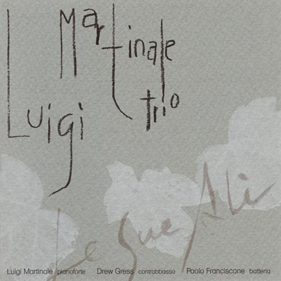 CD LUIGI MARTINALE TRIO - Le Sue Ali ALBCD001 Albore Jazz 2009 Japan ObiJazz Used
CD LUIGI MARTINALE TRIO - Le Sue Ali ALBCD001 Albore Jazz 2009 Japan ObiJazz Used
