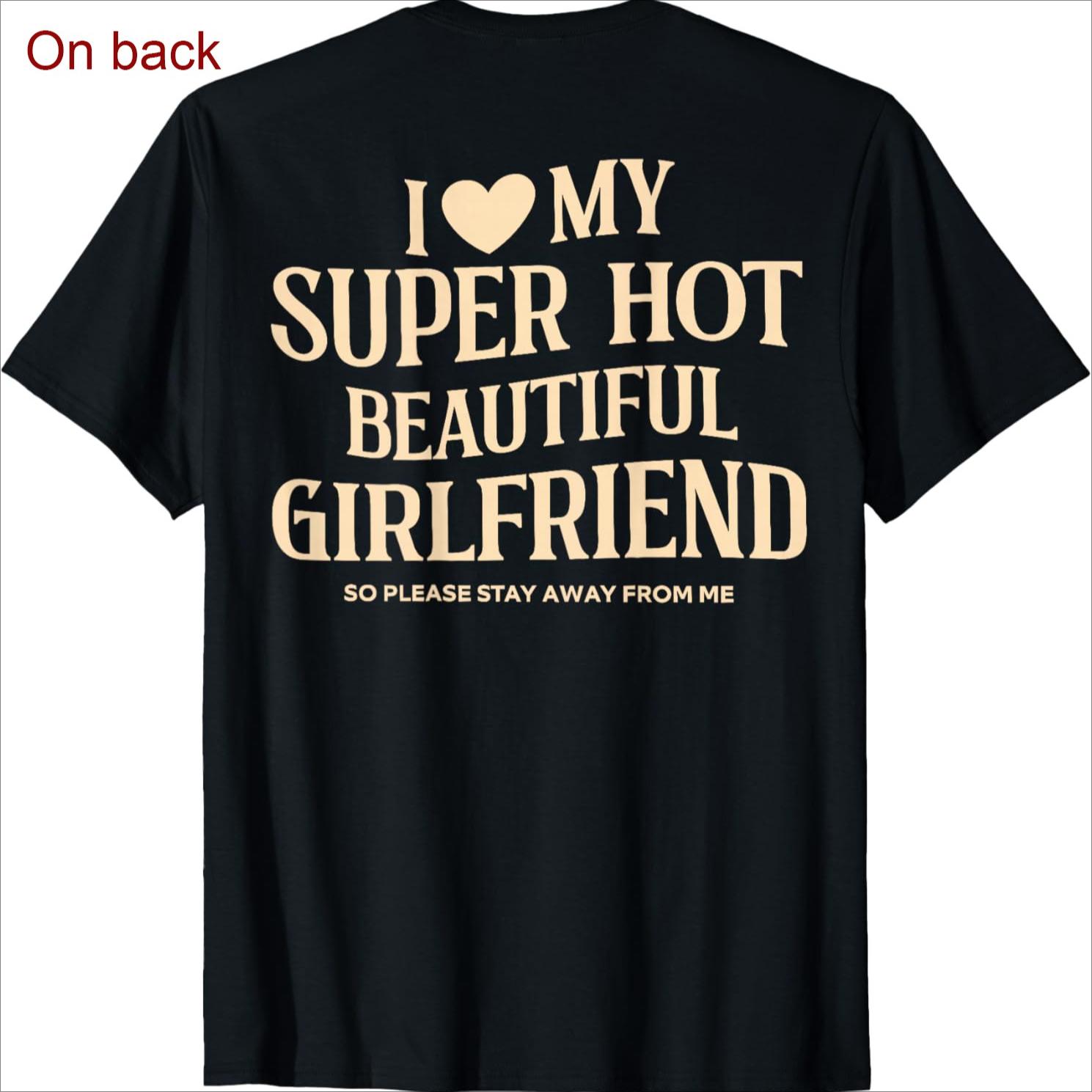 I Love My Super Hot Beautiful Girlfriend Stay Away on The Back T Shirt Cotton Streetwear Short Sleeve Gf T-shirt Mens Clothing 5XL різнокольоровий
I Love My Super Hot Beautiful Girlfriend Stay Away on The Back T Shirt Cotton Streetwear Short Sleeve Gf T-shirt Mens Clothing 5XL різнокольоровий