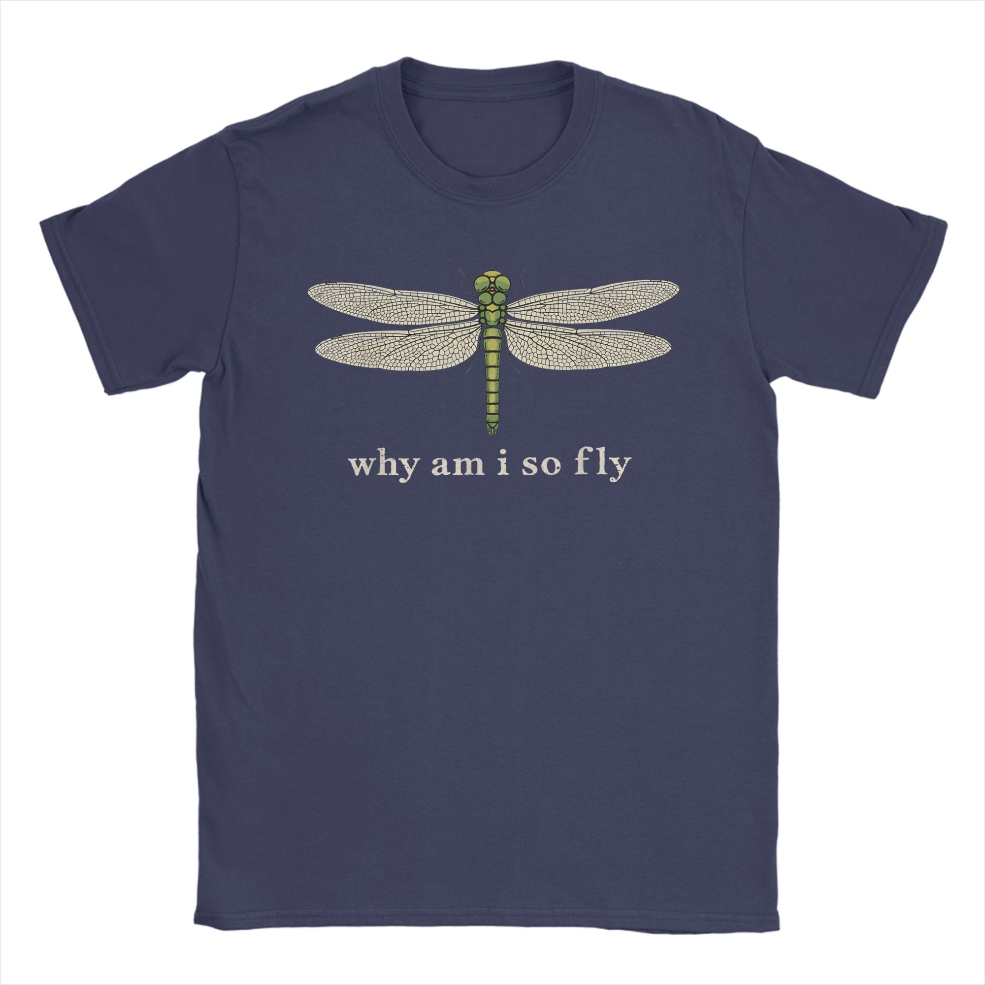 Why Am I So Fly Funny Dragonfly Pun Insect Lover Pure Cotton T Shirt For Unisex Summer TShirts O Neck Harajuku Tees Clothing 4XL
Why Am I So Fly Funny Dragonfly Pun Insect Lover Pure Cotton T Shirt For Unisex Summer TShirts O Neck Harajuku Tees Clothing 4XL