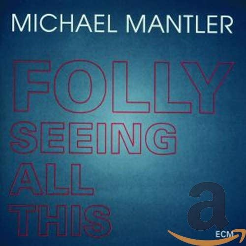 CD MICHAEL MANTLER - Folly Seeing All This ECM1485 ECM Records Non Japan Jazz Used
CD MICHAEL MANTLER - Folly Seeing All This ECM1485 ECM Records Non Japan Jazz Used