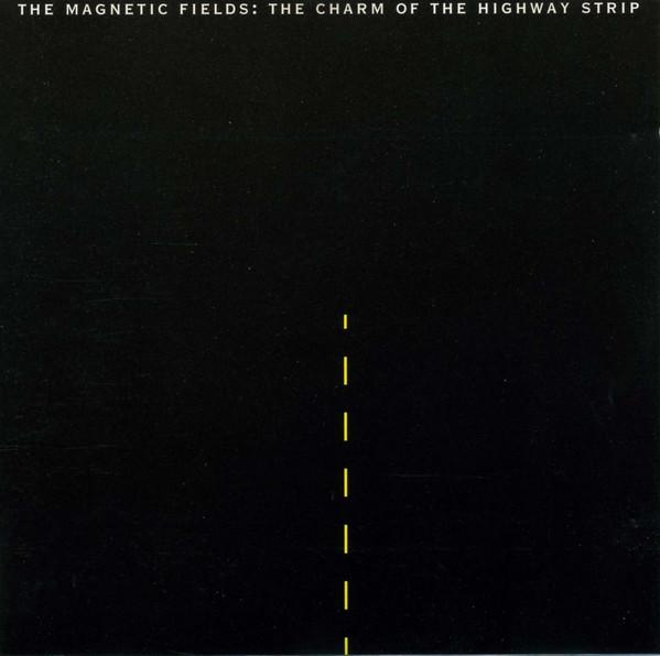 CD MAGNETIC FIELDS - The Charm Of The Highway Strip MRG055 Merge Records Non Japan Dance & Electronica Used
CD MAGNETIC FIELDS - The Charm Of The Highway Strip MRG055 Merge Records Non Japan Dance & Electronica Used