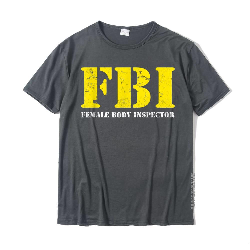 FBI Female Body Inspector Funny Tee Anime Normal T Shirts Coupons Tops Shirt Cotton Men Funny 2XL
FBI Female Body Inspector Funny Tee Anime Normal T Shirts Coupons Tops Shirt Cotton Men Funny 2XL