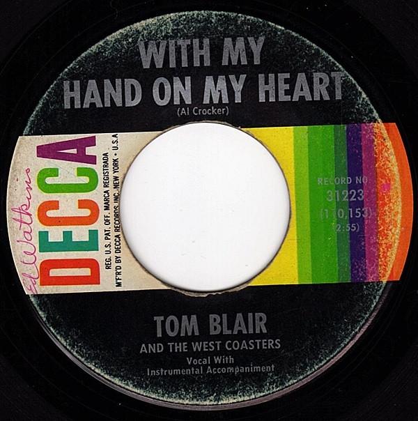 7inch Record TOM BLAIR & THE WEST COASTERS - With My Hand On My Heart / West Coa 31223 Decca 1961 US Rock Used
7inch Record TOM BLAIR & THE WEST COASTERS - With My Hand On My Heart / West Coa 31223 Decca 1961 US Rock Used