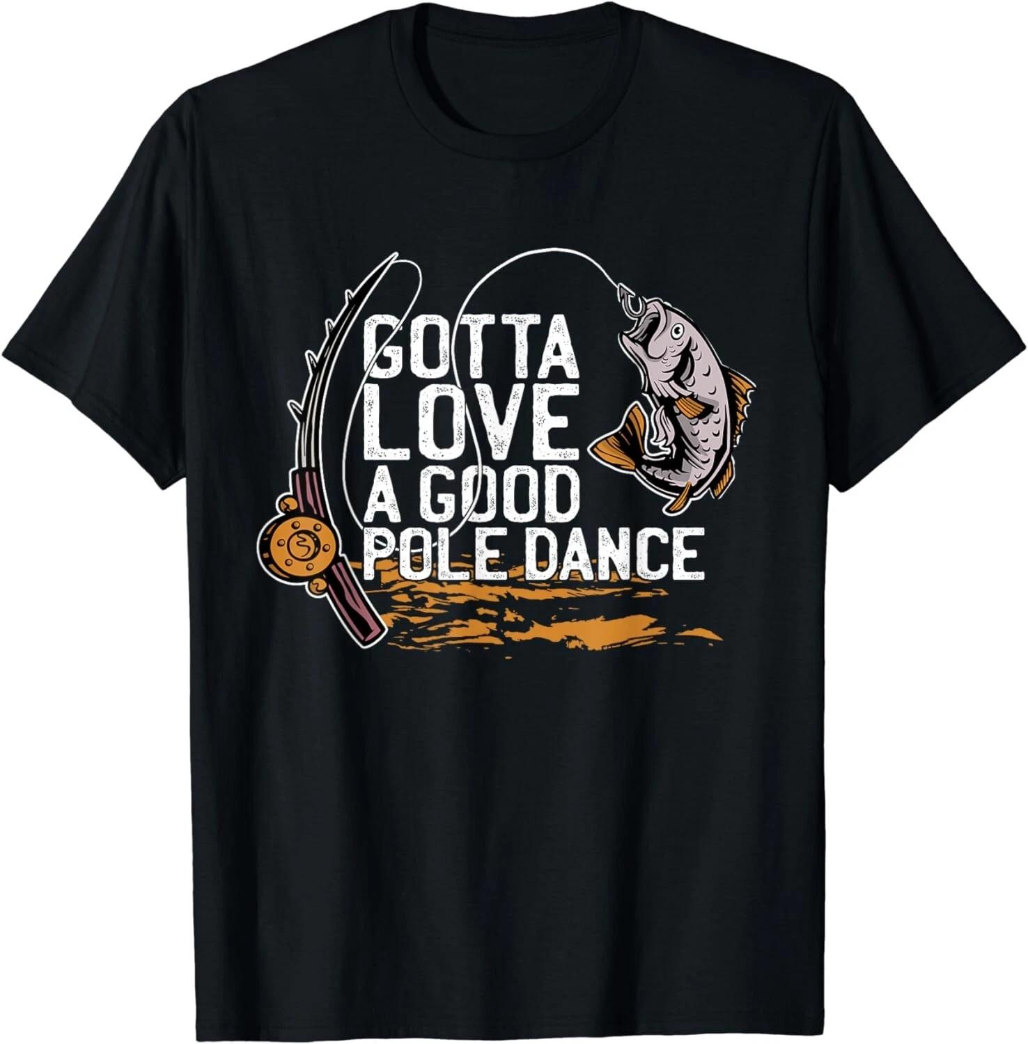 Gotta Love A Good Pole Dance, Fishermen Fishing Fish Angler Gifts Unisex T-Shirt M
Gotta Love A Good Pole Dance, Fishermen Fishing Fish Angler Gifts Unisex T-Shirt M