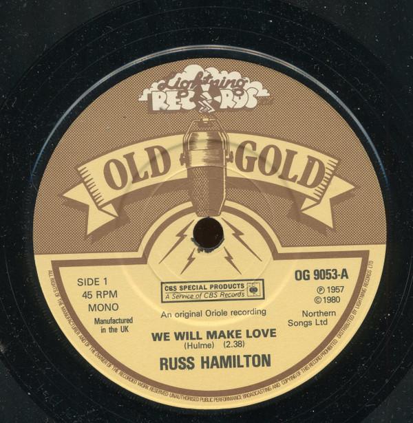 7inch Record RUSS HAMILTON - We Will Make Love OG9053 Old Gold, CBS S 1980 UK Pop Used
7inch Record RUSS HAMILTON - We Will Make Love OG9053 Old Gold, CBS S 1980 UK Pop Used