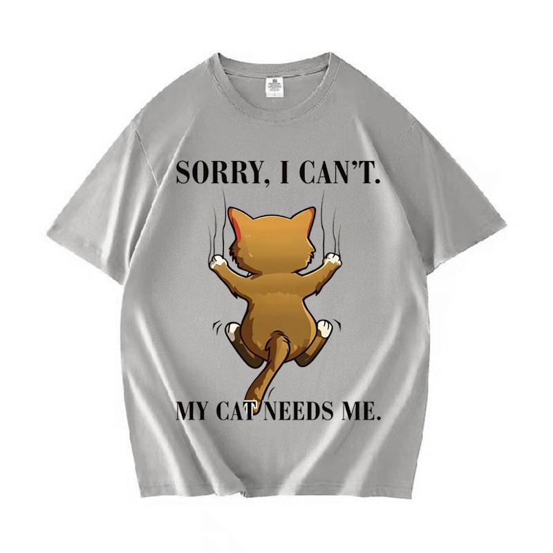 Trendy Graphic Sorry I Cant My Cat Needs Me Print T Shirt Unisexs Short Sleeve TShirt Daily High Quality Crewneck Casual Tshrit 4XL
Trendy Graphic Sorry I Cant My Cat Needs Me Print T Shirt Unisexs Short Sleeve TShirt Daily High Quality Crewneck Casual Tshrit 4XL
