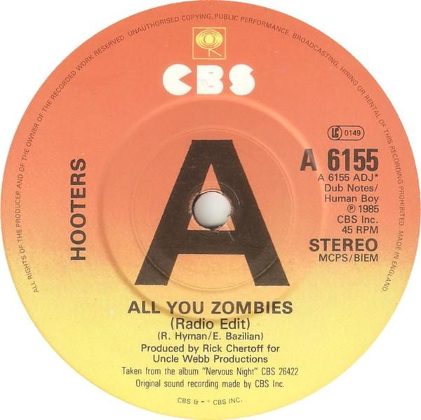 7inch Record HOOTERS All You Zombies A6155PROMO CBS 1985 UK Rock Used
7inch Record HOOTERS All You Zombies A6155PROMO CBS 1985 UK Rock Used