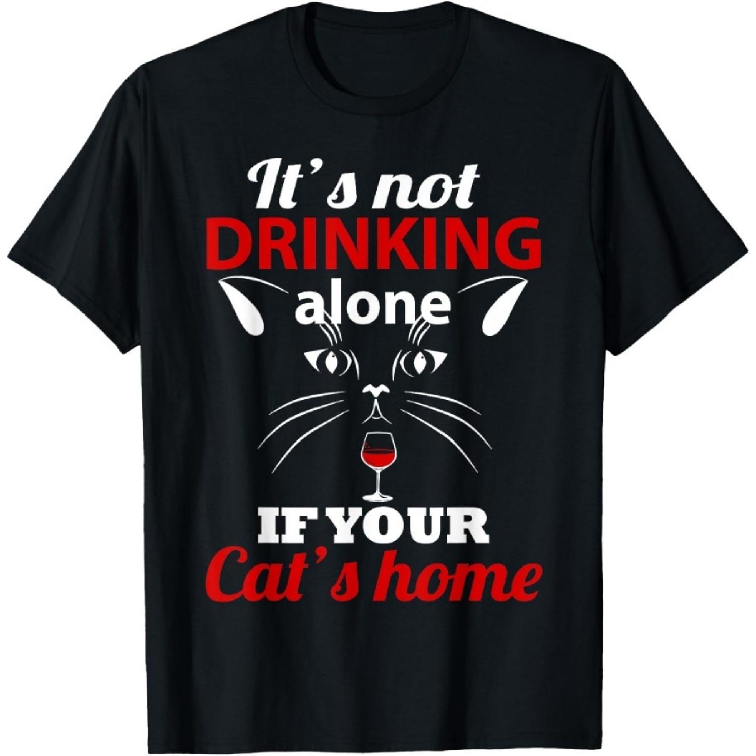 Its Not Drinking Alone If The Cat Is Home Drinking Alone T-Shirt XXXXXL чорний
Its Not Drinking Alone If The Cat Is Home Drinking Alone T-Shirt XXXXXL чорний