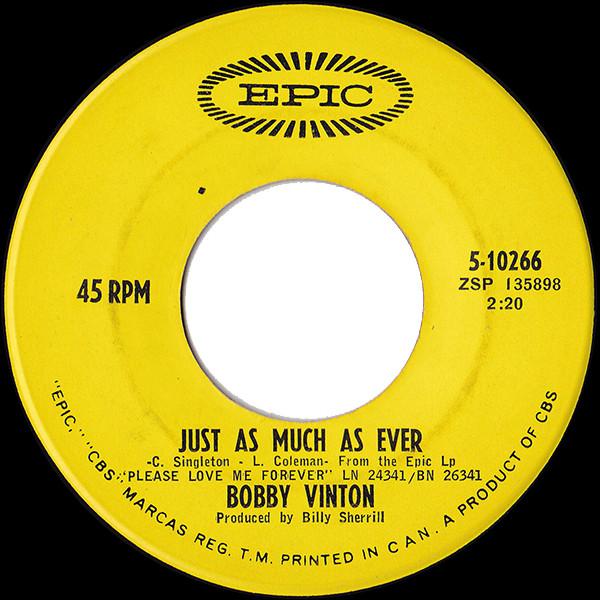 7inch Record BOBBY VINTON - Just As Much As Ever / Another Memo PRO4595 Epic 1967 Canada Pop Used
7inch Record BOBBY VINTON - Just As Much As Ever / Another Memo PRO4595 Epic 1967 Canada Pop Used