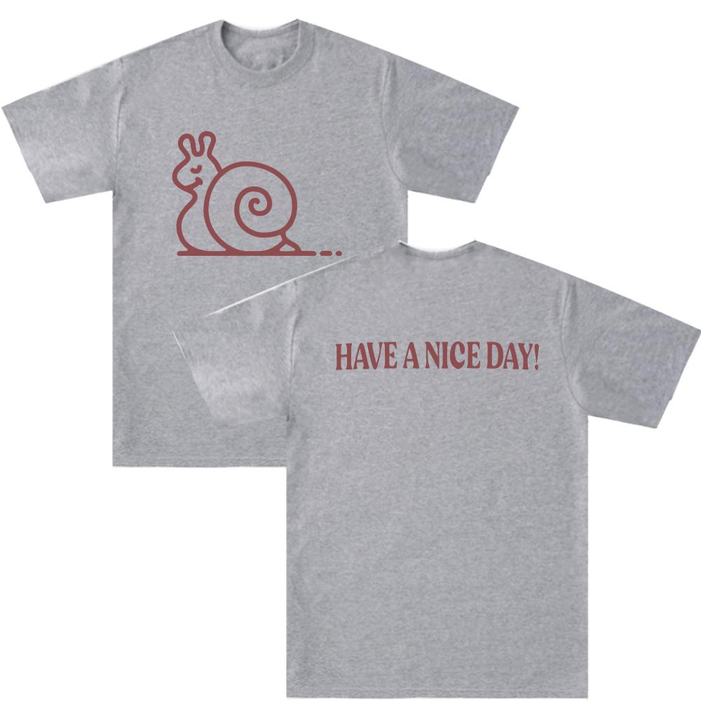 Have A Nice Day Snail Tshirts HarryStyle Snail Cartoon Print Tees High Quality Cotton Comfort Clothes Hip Hop Unisex Streetwear 4XL
Have A Nice Day Snail Tshirts HarryStyle Snail Cartoon Print Tees High Quality Cotton Comfort Clothes Hip Hop Unisex Streetwear 4XL