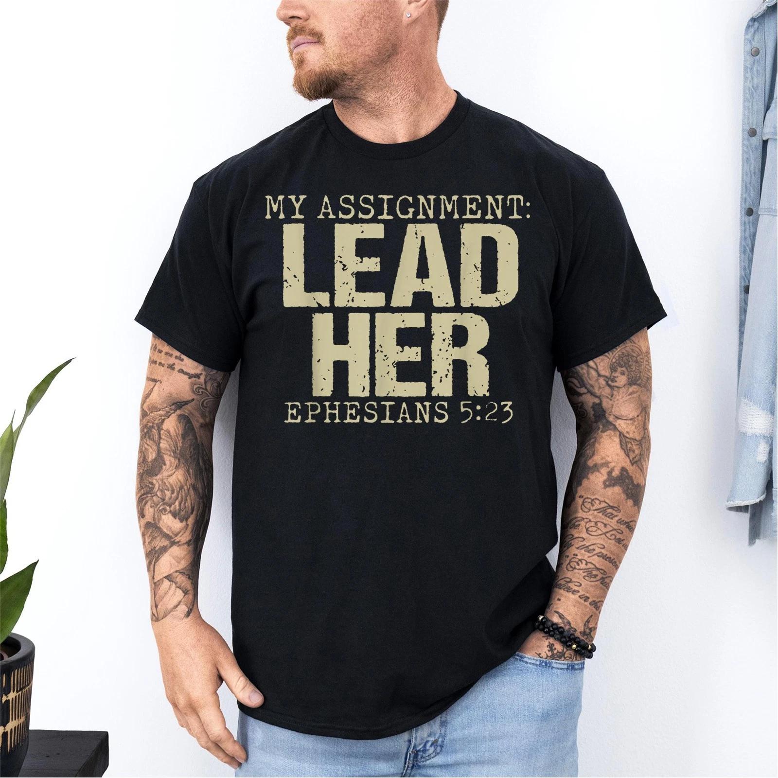 My Assignment Lead Her Ephesians 5:23 Christian Faith Unisex T-Shirt L
My Assignment Lead Her Ephesians 5:23 Christian Faith Unisex T-Shirt L