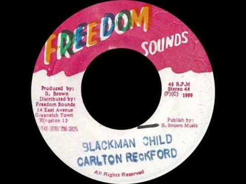7inch Record CARLTON RECKFORD Blackman Child HTR6921 Freedom Sounds 1999 Jamaica Reggae Ska Dub Used
7inch Record CARLTON RECKFORD Blackman Child HTR6921 Freedom Sounds 1999 Jamaica Reggae Ska Dub Used