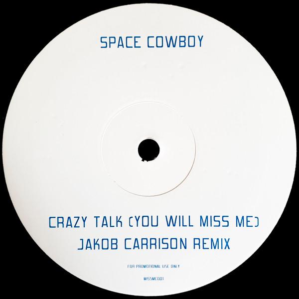 12-дюймовая пластинка SPACE COWBOY - Crazy Talk (Вы будете скучать по мне) (Jako MISSSME001 Без лейбла 2006 Танцевальная и электронная Б/У
12-дюймовая пластинка SPACE COWBOY - Crazy Talk (Вы будете скучать по мне) (Jako MISSSME001 Без лейбла 2006 Танцевальная и электронная Б/У