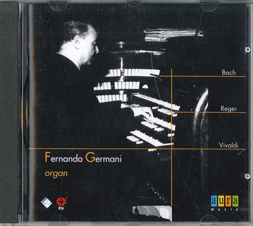 CD FERNANDO GERMANI - Bach/Reger/Vival:Organ Recital AUR1682 Aura Music 2000 Italy Classical Used
CD FERNANDO GERMANI - Bach/Reger/Vival:Organ Recital AUR1682 Aura Music 2000 Italy Classical Used