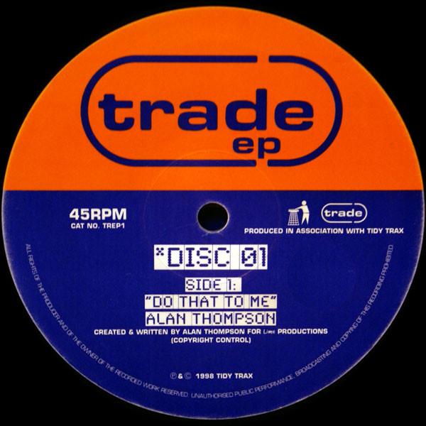 12inch Record ALAN THOMPSON / MALCOLM DUFFY - Trade EP Disc 01 TREP1 Trade 1998 UK Dance & Electronica Used
12inch Record ALAN THOMPSON / MALCOLM DUFFY - Trade EP Disc 01 TREP1 Trade 1998 UK Dance & Electronica Used