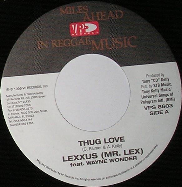 7inch Record LEXXUS, WAYNE WONDER - Thug Love VPS8603 VP Records 1999 US Reggae, Ska & Dub Used
7inch Record LEXXUS, WAYNE WONDER - Thug Love VPS8603 VP Records 1999 US Reggae, Ska & Dub Used