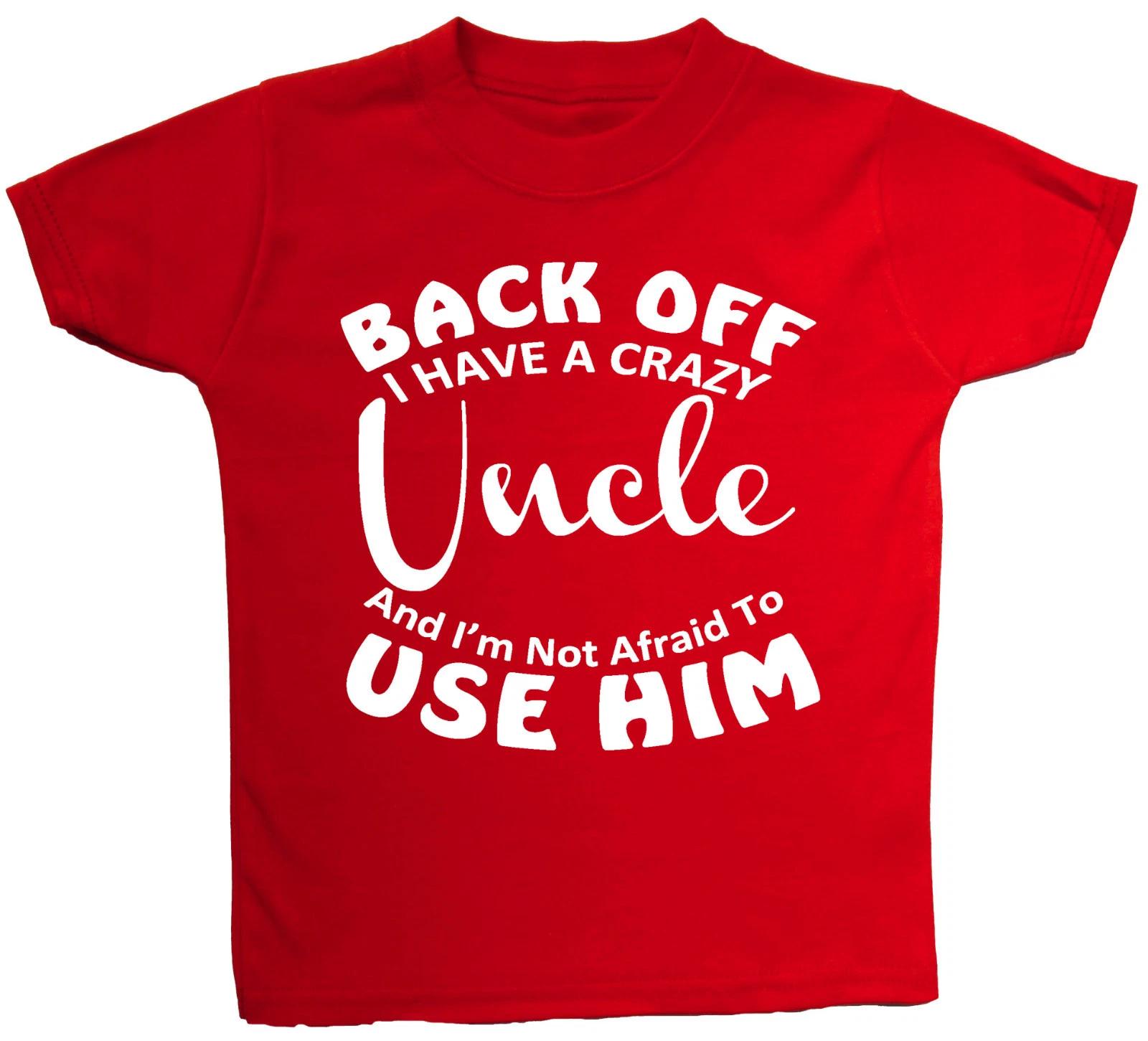 Back Off Crazy Uncle Baby Children T-Shirt Top 0-3M-5-6yrs Boy Girl Funny Gift 150
Back Off Crazy Uncle Baby Children T-Shirt Top 0-3M-5-6yrs Boy Girl Funny Gift 150