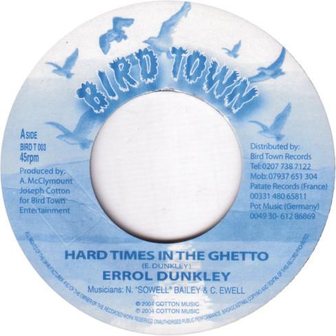 7inch Record ERROL DUNKLEY Hard Times In The Ghetto BIRDT003 Bird Town 2004 UK Reggae Ska Dub Used
7inch Record ERROL DUNKLEY Hard Times In The Ghetto BIRDT003 Bird Town 2004 UK Reggae Ska Dub Used