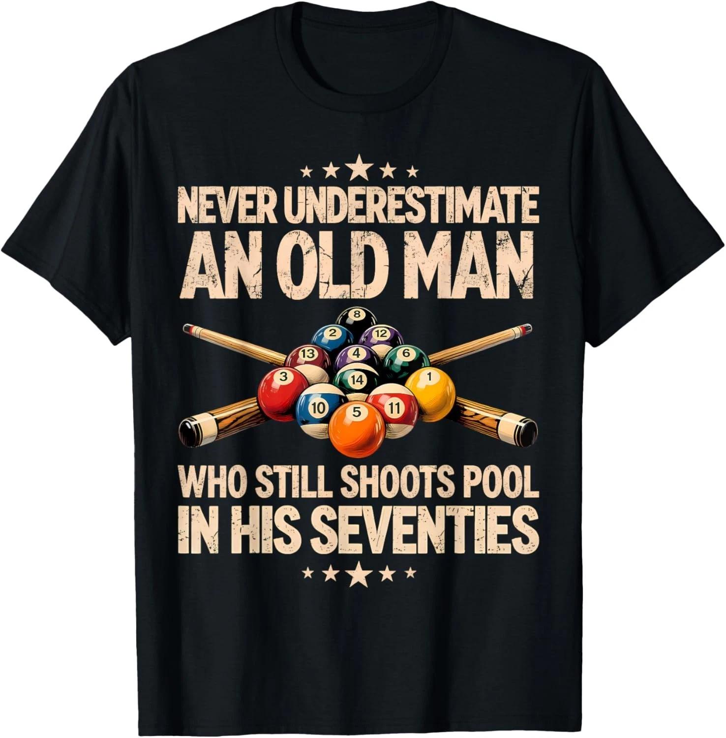 Never Underestimate an Old Man Shoots Pool in His Seventies Unisex T-Shirt 3XL
Never Underestimate an Old Man Shoots Pool in His Seventies Unisex T-Shirt 3XL