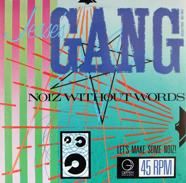 12inch Record JESSE S GANG - Noiz Without Words 020527 Geffen Records 1986 US Dance & Electronica Used
12inch Record JESSE S GANG - Noiz Without Words 020527 Geffen Records 1986 US Dance & Electronica Used