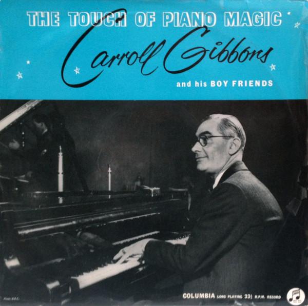 10inch Record CARROLL GIBBONS HIS BOY FRIENDS The Touch Of Piano Magic 33S1094 Columbia 1956 UK Jazz Used
10inch Record CARROLL GIBBONS HIS BOY FRIENDS The Touch Of Piano Magic 33S1094 Columbia 1956 UK Jazz Used