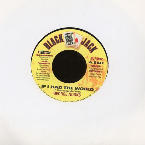 7inch Record GEORGE NOOKS - If I Had The World BJR0012 Black Jack UK Reggae, Ska & Dub Used
7inch Record GEORGE NOOKS - If I Had The World BJR0012 Black Jack UK Reggae, Ska & Dub Used