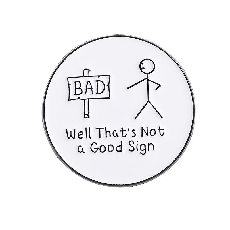 Well That s Not a Good Sign Enamel Pin Funny Joke Funny Dark Humor Bad Sign Brooch Lapel Backpack Badge Jewelry Gift For Friends
Well That s Not a Good Sign Enamel Pin Funny Joke Funny Dark Humor Bad Sign Brooch Lapel Backpack Badge Jewelry Gift For Friends