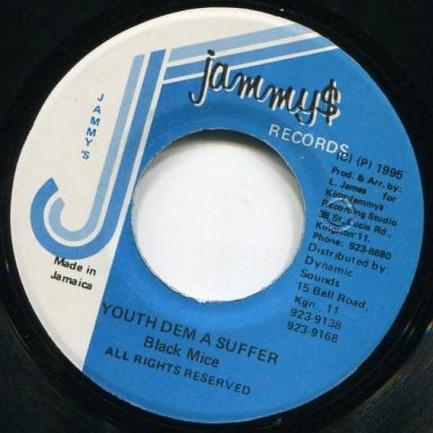 7inch Record BLACK MICE - Youth Dem A Suffer NONE Jammy s Records 1995 Jamaica Reggae, Ska & Dub Used
7inch Record BLACK MICE - Youth Dem A Suffer NONE Jammy s Records 1995 Jamaica Reggae, Ska & Dub Used