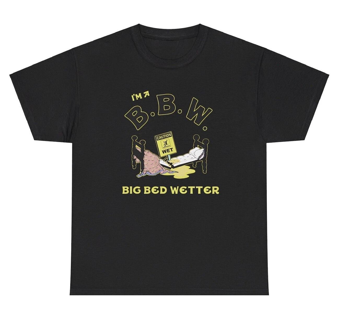I’m A BBW Big Bed Wetter T Shirt Silly Oddly Specific Edgy Gen Z Offensive Tee M
I’m A BBW Big Bed Wetter T Shirt Silly Oddly Specific Edgy Gen Z Offensive Tee M