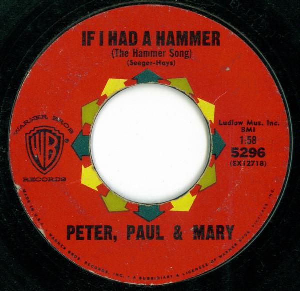 7inch Record PETER, PAUL & MARY - If I Had A Hammer (The Hammer Song) 5296 Warner Bros. Re 1962 US Folk Used
7inch Record PETER, PAUL & MARY - If I Had A Hammer (The Hammer Song) 5296 Warner Bros. Re 1962 US Folk Used