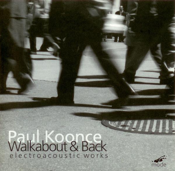 CD PAUL KOONCE - Paul Koonce: Walkabout & Back MODE90 Mode 2000 US Dance & Electronica Used
CD PAUL KOONCE - Paul Koonce: Walkabout & Back MODE90 Mode 2000 US Dance & Electronica Used