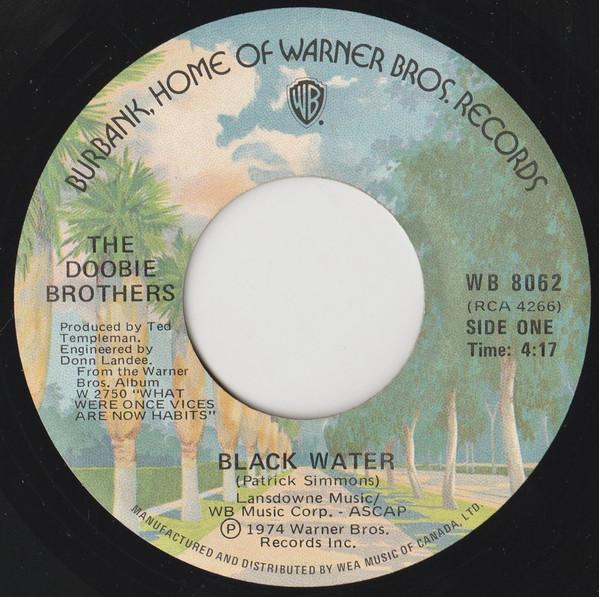 7inch Record DOOBIE BROTHERS Black Water Song To See You Throu WB8062 WARNER BROS 1974 Canada Rock Used
7inch Record DOOBIE BROTHERS Black Water Song To See You Throu WB8062 WARNER BROS 1974 Canada Rock Used
