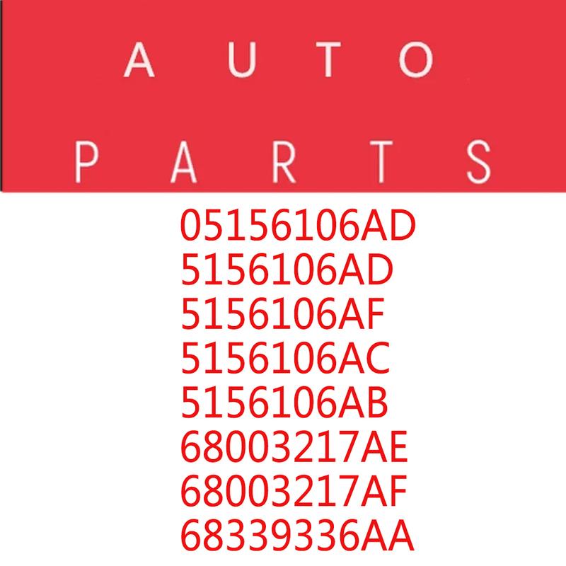 5156106AA, 5156106AD, 5156106AF, 5156106AG, 68193280AB for Jeep Wrangler JK 2007-2018/ Dodge Journey JC/ Dodge Avenger JS
5156106AA, 5156106AD, 5156106AF, 5156106AG, 68193280AB for Jeep Wrangler JK 2007-2018/ Dodge Journey JC/ Dodge Avenger JS