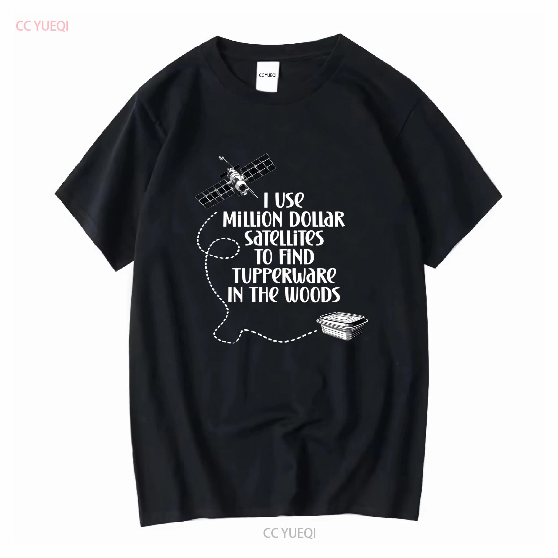 Geocaching I use million dollar satellites to find tupperware in the woods shirt vintage Washed Versatile Slightly Stretched 4XL
Geocaching I use million dollar satellites to find tupperware in the woods shirt vintage Washed Versatile Slightly Stretched 4XL
