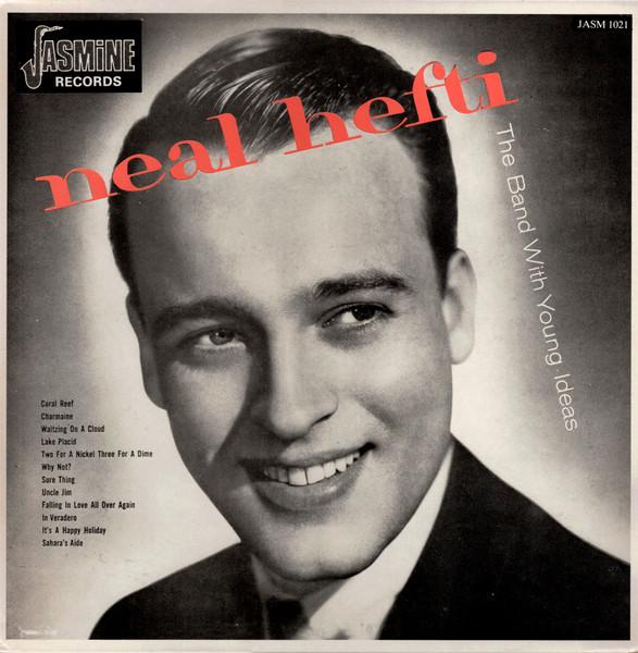 LP Record NEAL HEFTI - The Band With Young Ideas JASM1021 Jasmine Records 1982 UK Jazz Used
LP Record NEAL HEFTI - The Band With Young Ideas JASM1021 Jasmine Records 1982 UK Jazz Used