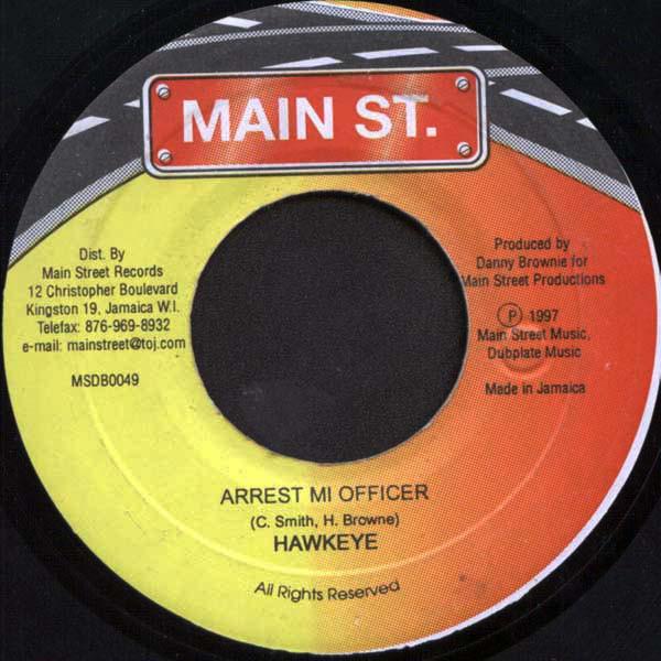 7inch Record HAWKEYE - Arrest Mi Officer MSDB0049 Main St. 1997 Jamaica Reggae, Ska & Dub Used
7inch Record HAWKEYE - Arrest Mi Officer MSDB0049 Main St. 1997 Jamaica Reggae, Ska & Dub Used